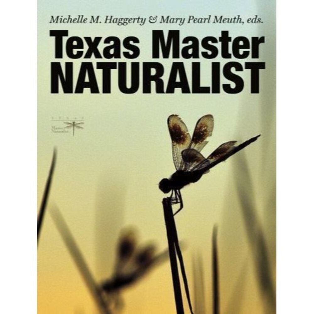 Texas Master Naturalist Statewide Curriculum (Texas A&M AgriLife Research an...